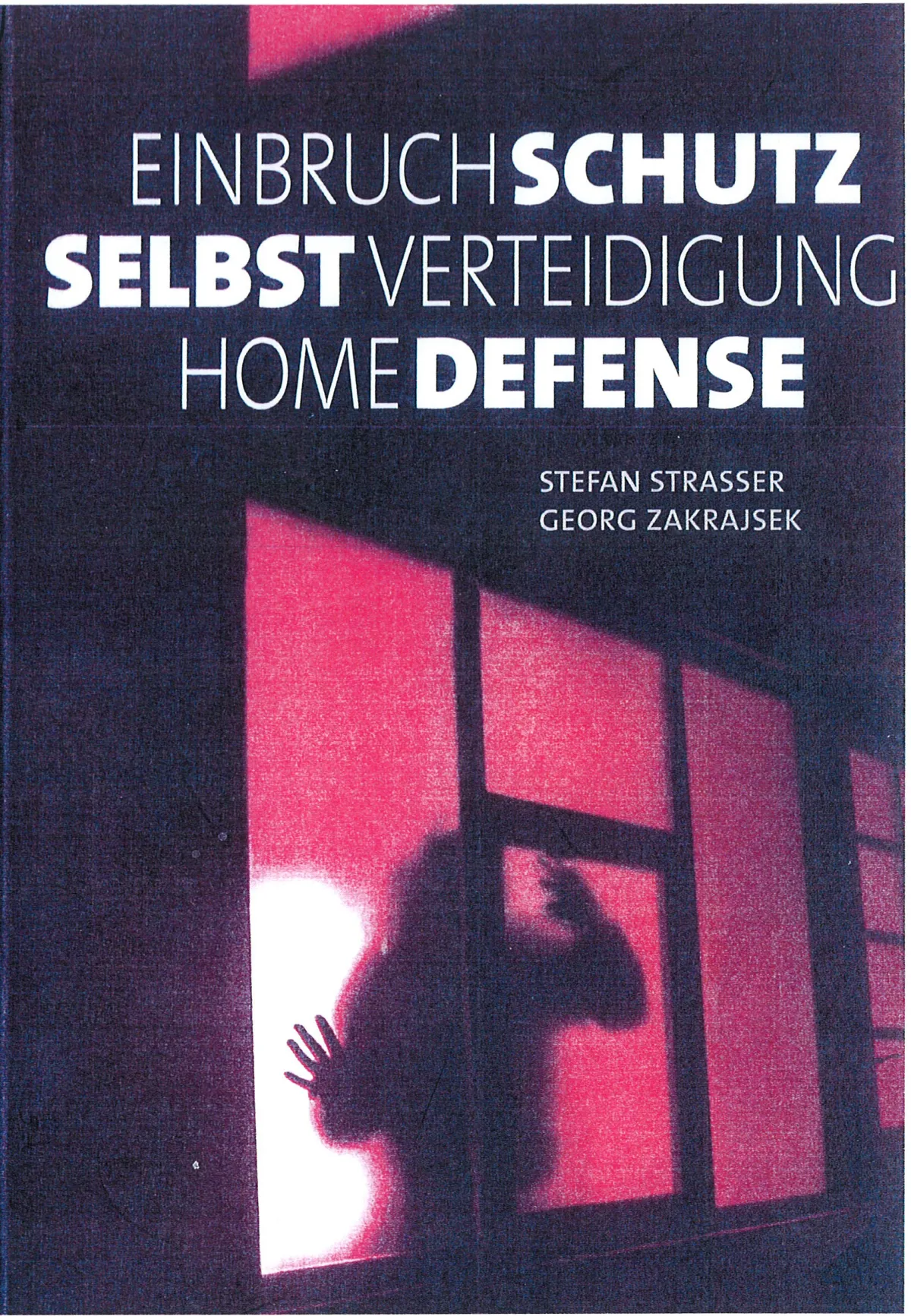 Buchcover „Einbruchschutz Selbstverteidigung Home Defense“ von Stefan Strasser und Georg Zakrajsek: dunkelviolette Fassade, dahinter rot erleuchtetes Fenster mit der Silhouette einer Person, die die Hand an die Scheibe legt